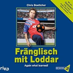Fr�nglisch mit Loddar. Again what learned!