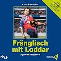 Fr�nglisch mit Loddar. Again what learned!