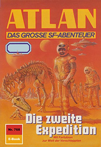 Atlan 768: Die zweite Expedition (Heftroman): Atlan-Zyklus 