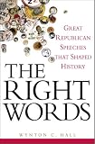 The Right Words: Great Republican Speeches that Shaped History