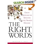 Click here to buy The Right Words: Great Republican Speeches that Shaped History by Wynton C. Hall.