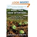 More Than Good Intentions: Improving the Ways the World's Poor Borrow, Save, Farm, Learn, and Stay Healthy