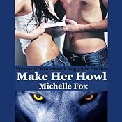 Make Her Howl: Werewolf Romance Rough Sex Erotica | [Michelle Fox]