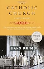 The Catholic Church: A Short History (Modern Library Chronicles)