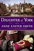 Daughter of York: A Novel