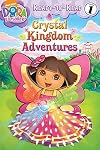 Crystal Kingdom Adventures   [DORA EXPLORER CRYSTAL KINGDOM] [Paperback]
