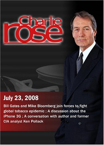 Charlie Rose - Bill Gates & Michael Bloomberg /  iPhone 3G / Ken Pollack (July 23, 2008)