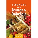 Essbares von B�umen und Str�uchernvon "Carola Ruff"