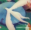行正り香監修　バッハ for DINNER&DRINK~静かで心穏やかなディナーとお酒に
