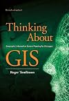 Thinking About GIS: Geographic Information System Planning for Managers