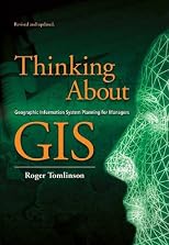 Thinking About GIS: Geographic Information System Planning for Managers