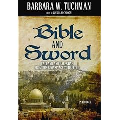 Bible and Sword: England and Palestine from the Bronze Age to Balfour (Library Edition) by Barbara Wertheim Tuchman and Wanda McCaddon