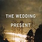 I'm from Further North Than You by  Wedding Present 