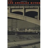 The Los Angeles River: Its Life, Death, and Possible Rebirth (Creating the North American Landscape)