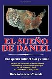 El Sueno de Daniel: Una querra entre el bien y el mal (Spanish Edition)