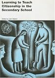 Learning to Teach Citizenship in the Secondary School (Learning to Teach in the Secondary School Series)