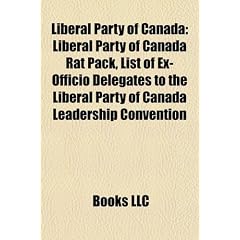 Liberal Party of Canada: Liberal Party of Canada Rat Pack, List of Ex-Officio Delegates to the Liberal Party of Canada Leadership Convention