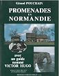 Promenades en Normandie avec un guide nomm� Victor Hugo