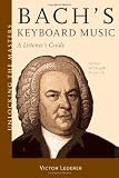 Bachs Keyboard Music: A Listeners Guide (Unlocking the Masters)