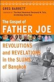 The Gospel of Father Joe: Revolutions and Revelations in the Slums of Bangkok