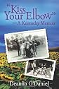 "Kiss Your Elbow" - A Kentucky Memoir