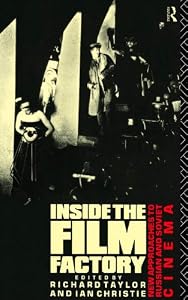Image of Inside the Film Factory: New Approaches to Russian and Soviet Cinema (Soviet Cinema Series)