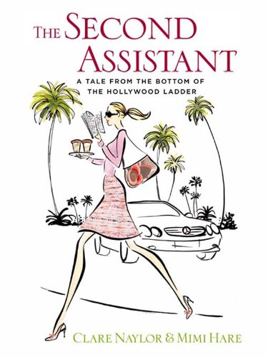 The Second Assistant: A Tale from the Bottom of the Hollywood Ladder