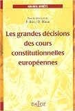 Les grandes décisions des cours constitutionnelles européennes