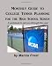 Monthly Guide to College  Tennis Planning for the High School Senior: A workbook to get you through the year