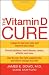 The Vitamin D Cure