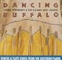 Dancing Buffalo: Dances & Flute Songs Of The Southern Plains