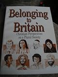 Belonging to Britain : Christian perspectives on religion and identity in a plural society