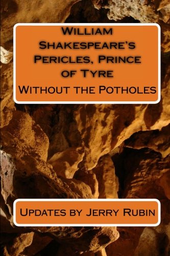 William Shakespeare's Pericles, Prince of Tyre: Without the Potholes