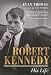 Robert Kennedy: His Life
