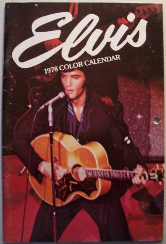 ELVIS 1978 Color Calendar [Elvis Presley] (12 month 1978 calendar of Elvis)