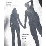 Schatten. Krieg. Leben.von "Vergangenheit...."