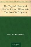 Produkt-Bild: The Tragicall Historie of Hamlet, Prince of Denmarke The First ('Bad') Quarto