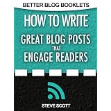 How to Write Great Blog Posts that Engage Readers (Better Blog Booklets)