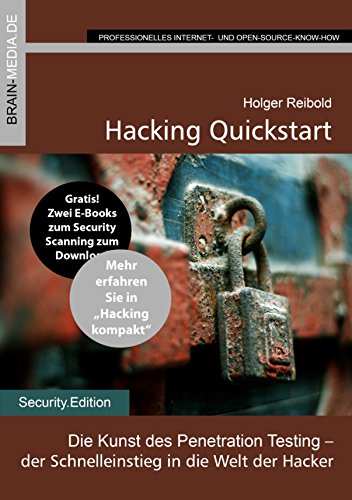 Hacking Quickstart: Die Kunst des Penetration Testing -  der Schnelleinstieg in die Welt der Hacker (German Edition)