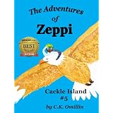 The Adventures of Zeppi - #5 Cackle Islandpar C.K. Omillin