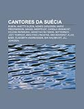 Cantores da Suécia: Robyn, Anette Olzon, Agnes Carlsson, Marie Fredriksson, Mikael Åkerfeldt, Carola Häggkvist, Helena Paparizou (Portuguese Edition)