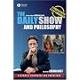 The Daily Show and Philosophy: Moments of Zen in the Art of Fake News