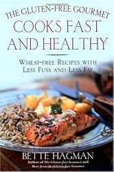 The Gluten-Free Gourmet Cooks Fast and Healthy: Wheat-Free and Gluten-Free with Less Fuss and Less Fat