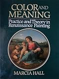 Color and meaning : practice and theory in Renaissance painting