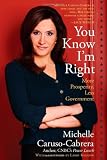 You Know Im Right: More Prosperity, Less Government