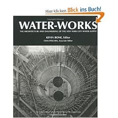 Water-Works: The Architecture and Engineering of the New York City Water Supply