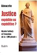 Justice exp�di�e ou exp�ditive ? : Nicolas Sarkozy et l'invention de la