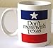 Don't Mess With Texas Coffee Mug by Aquiles Creations