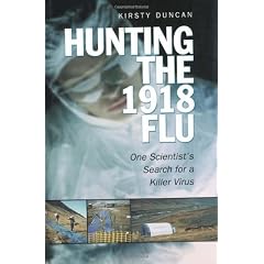 Hunting the 1918 Flu: One Scientist's Search for a Killer Virus