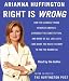 Right Is Wrong: How the Lunatic Fringe Hijacked America, Shredded the Constitution, and Made Us All Less Safe (Audio CD)